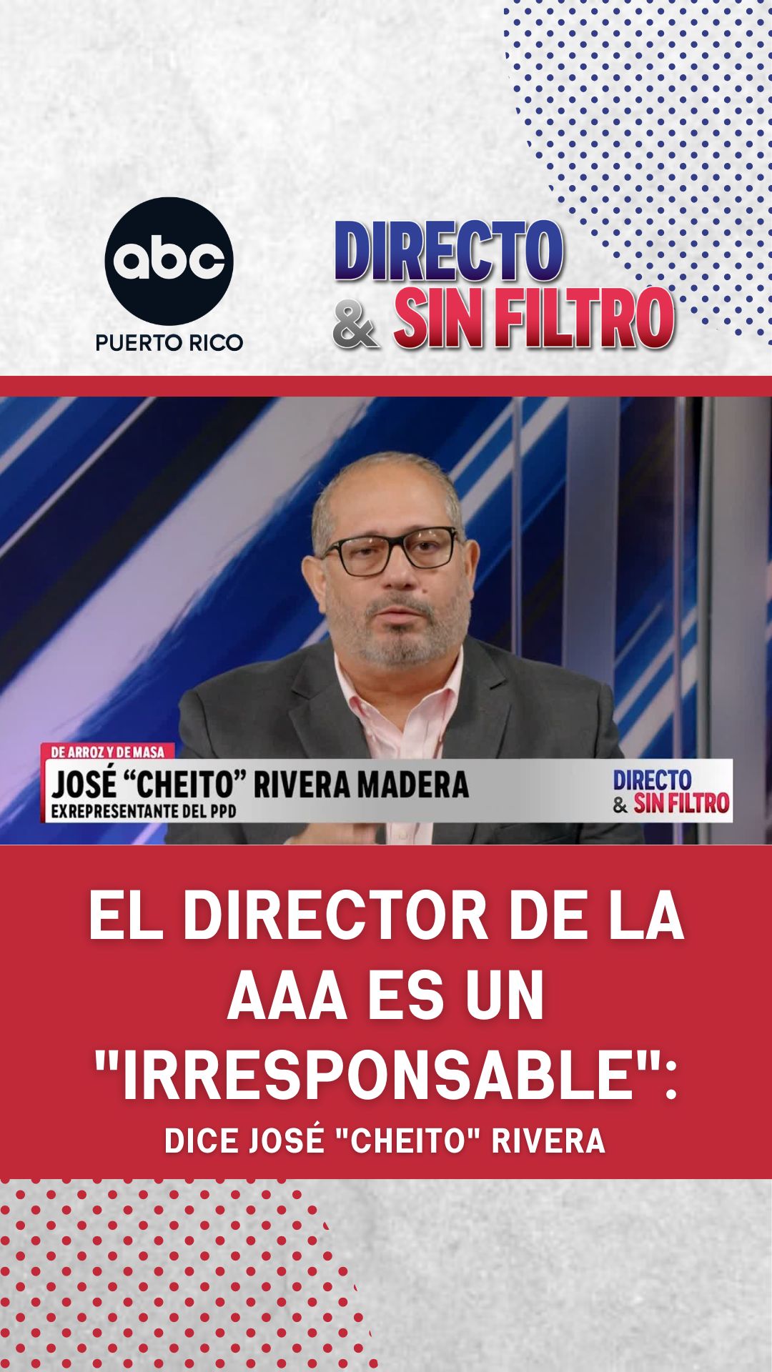 "Está jugando con la salud de la gente": José Cheito Rivera exige la salida del presidente de la AAA